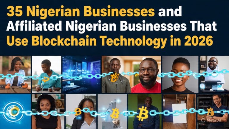 35 Nigerian Businesses and Affiliated Nigerian Businesses That Use Blockchain Technology in 2026